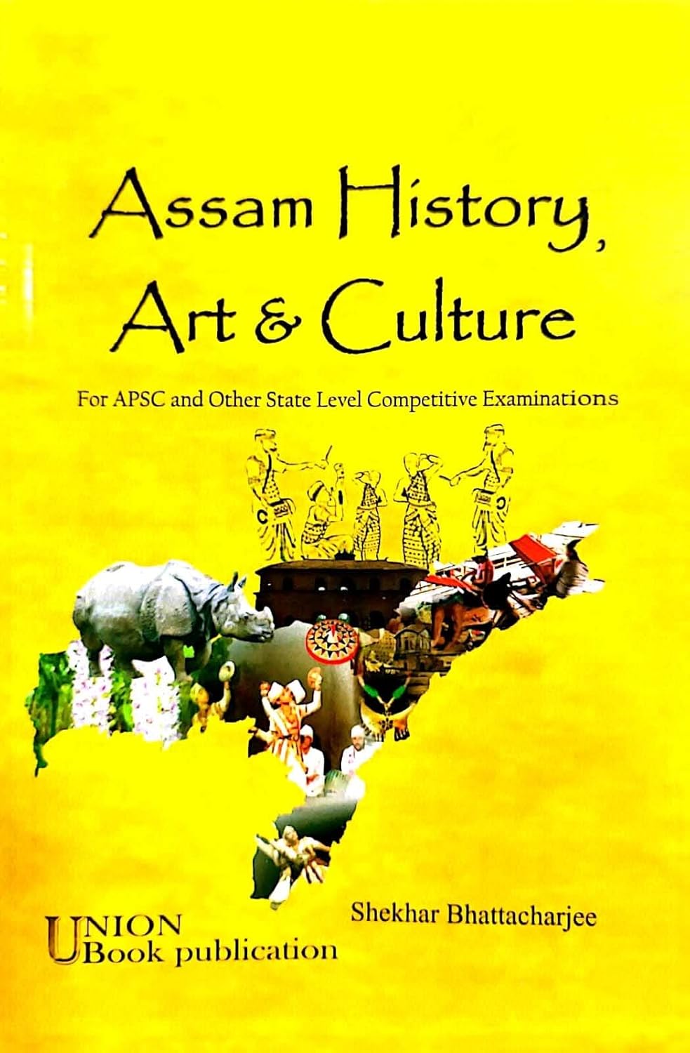 Assam History, Art & Culture by Shekhar Bhattacharjee